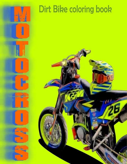 Dirt Bike Coloring Book: MOTOCROSS COLORING BOOK MOTORCYCLES RACING COLORING BOOK FOR ADULT AND KIDS motocross stunts freestyle to color - size - Paperback
