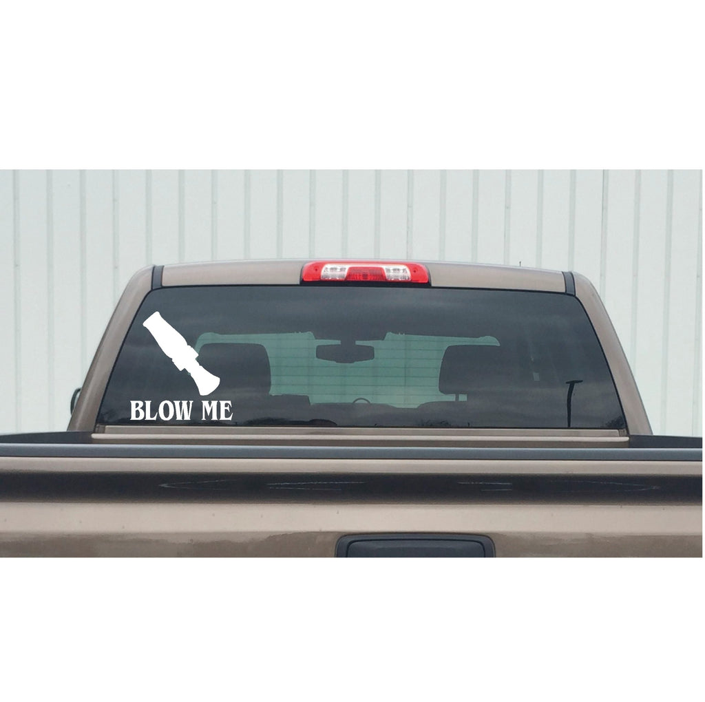 Blow Me Duck Call Hunting Decal - Blow Me Duck Call Hunting Sticker